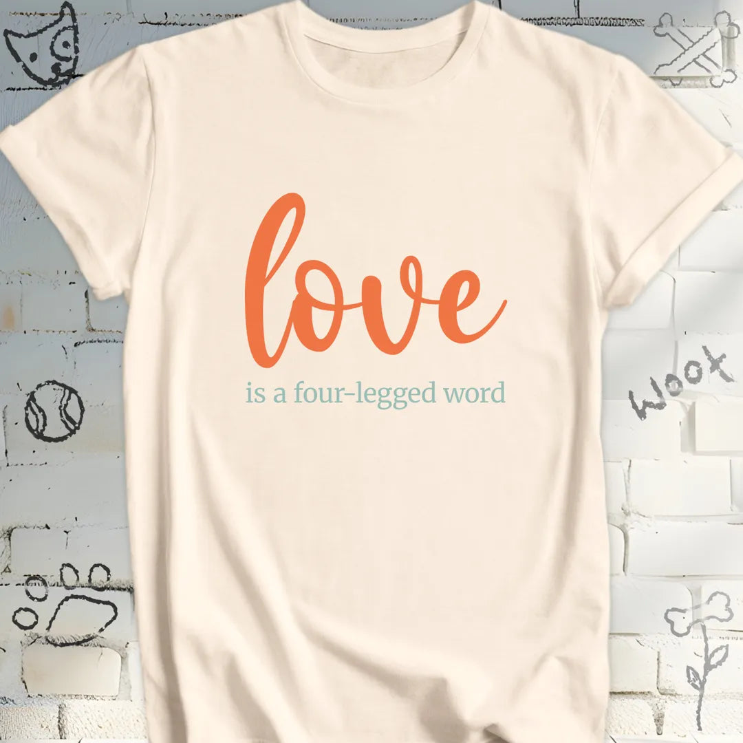 Love Is a Four-legged Word Tee