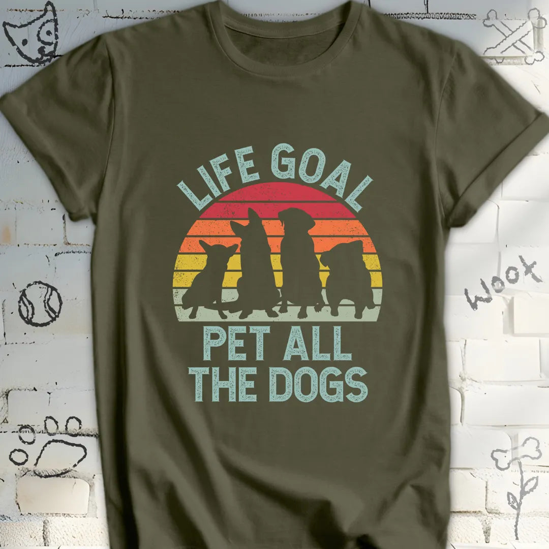 Life Goal Pet All The Dogs T-Shirt