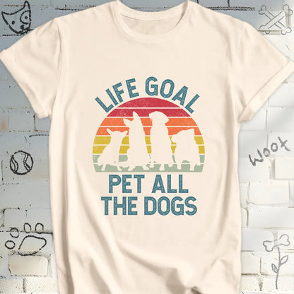 Life Goal Pet All The Dogs T-Shirt