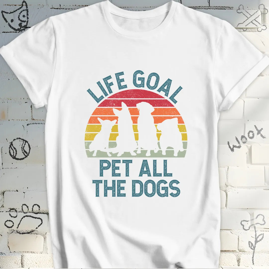 Life Goal Pet All The Dogs T-Shirt