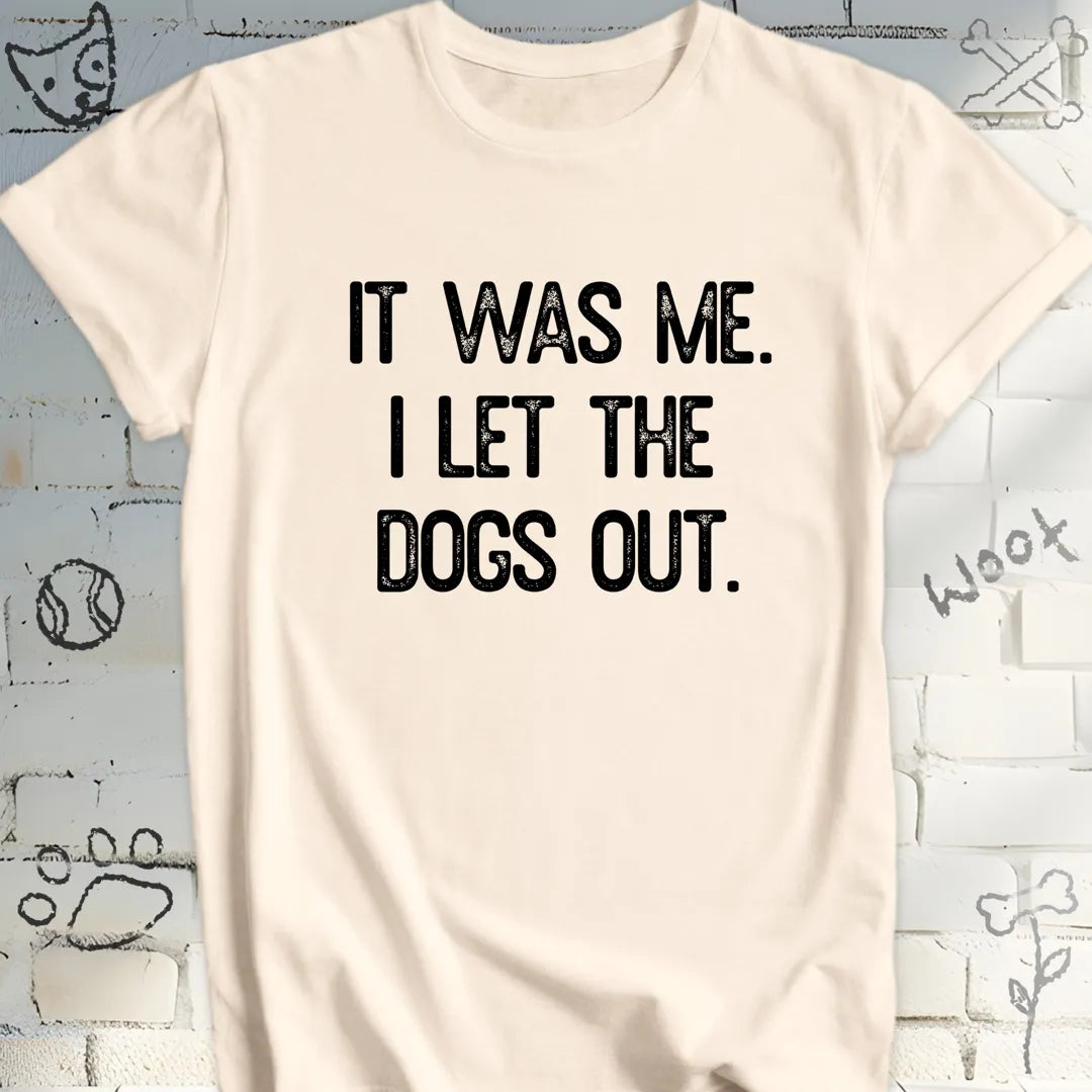 Funny I Let the Dogs Out T-Shirt