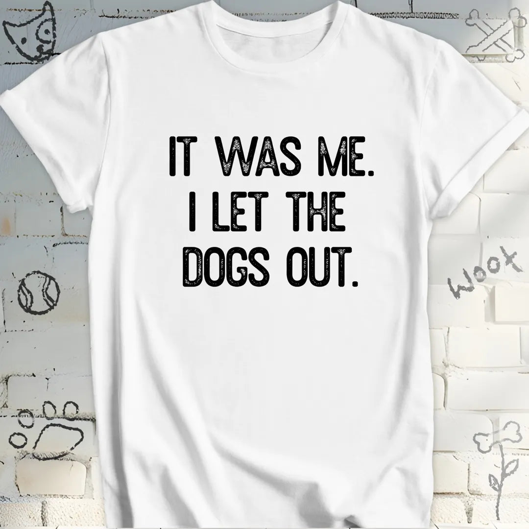 Funny I Let the Dogs Out T-Shirt