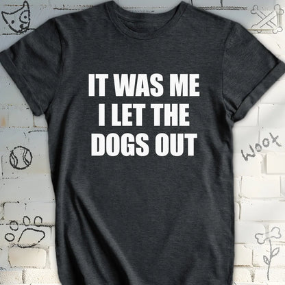 Funny I Let the Dogs Out Tee