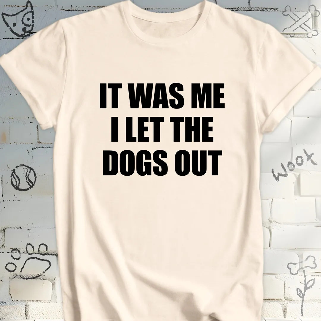 Funny I Let the Dogs Out Tee