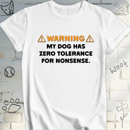 WARNING: My Dog Has Zero Tolerance T-Shirt