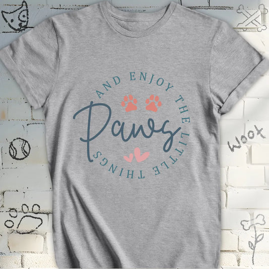 Enjoy the Little Things Paws Dog T-Shirt