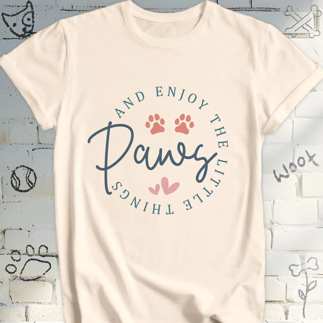 Enjoy the Little Things Paws Dog T-Shirt