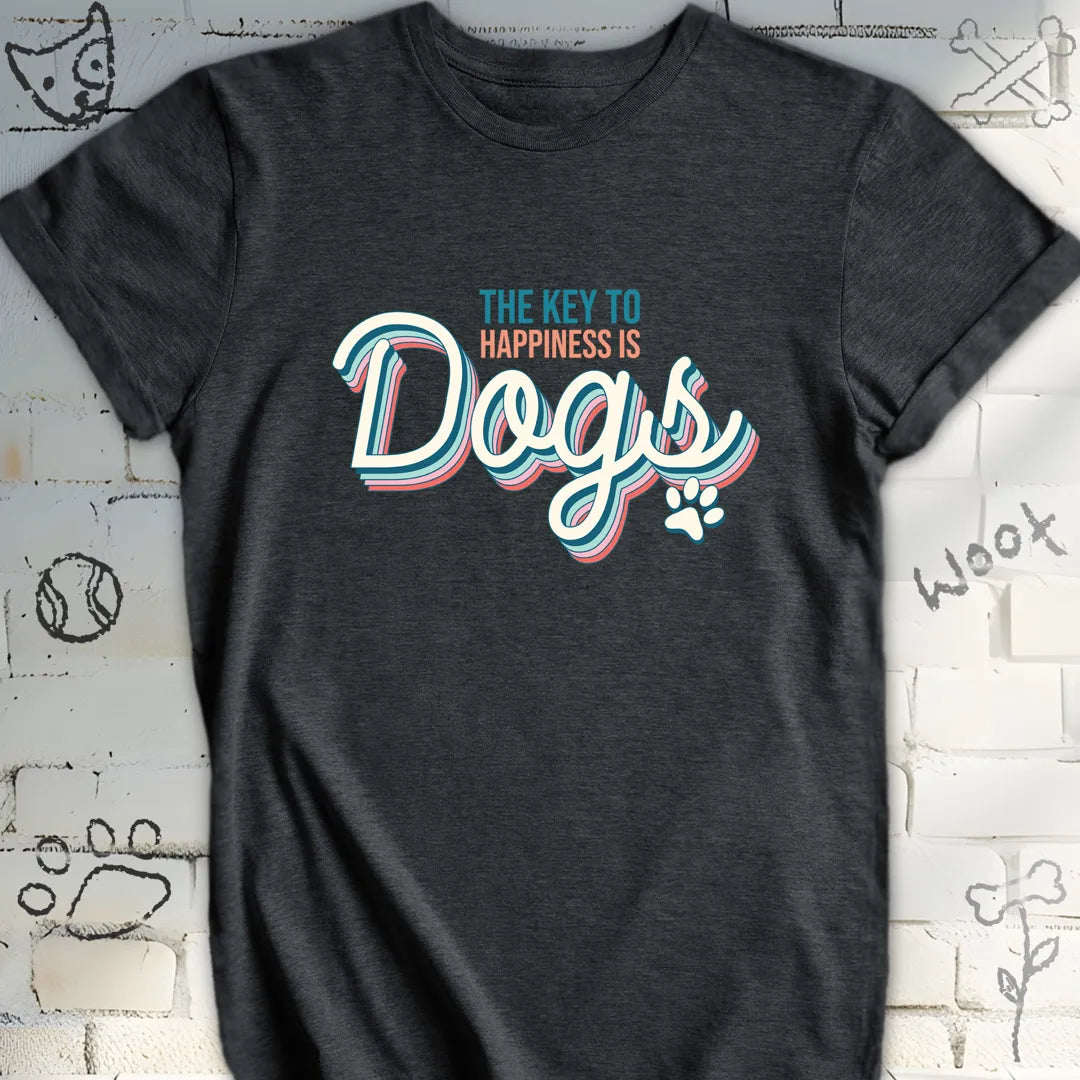 The Key to Happiness Is Dogs T-Shirt