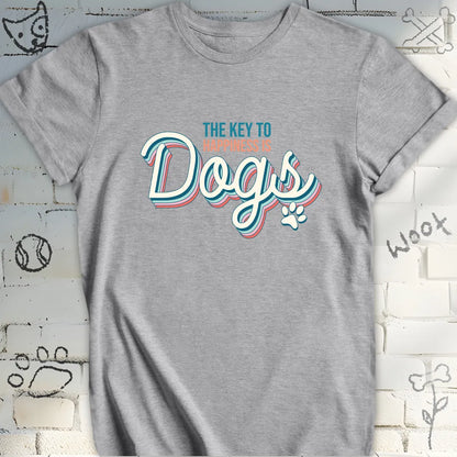 The Key to Happiness Is Dogs T-Shirt