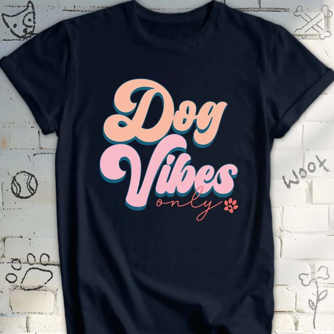 Dog Vibes Only T-Shirt