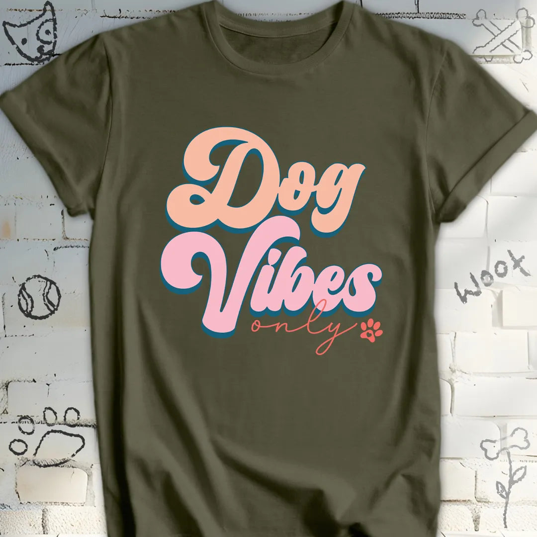 Dog Vibes Only T-Shirt