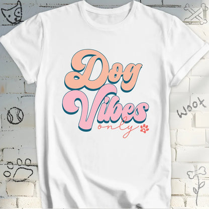 Dog Vibes Only T-Shirt