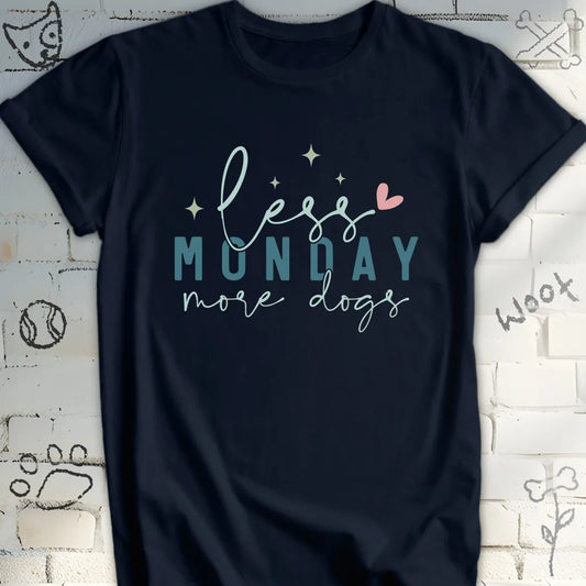 Less Monday More Dogs T-Shirt