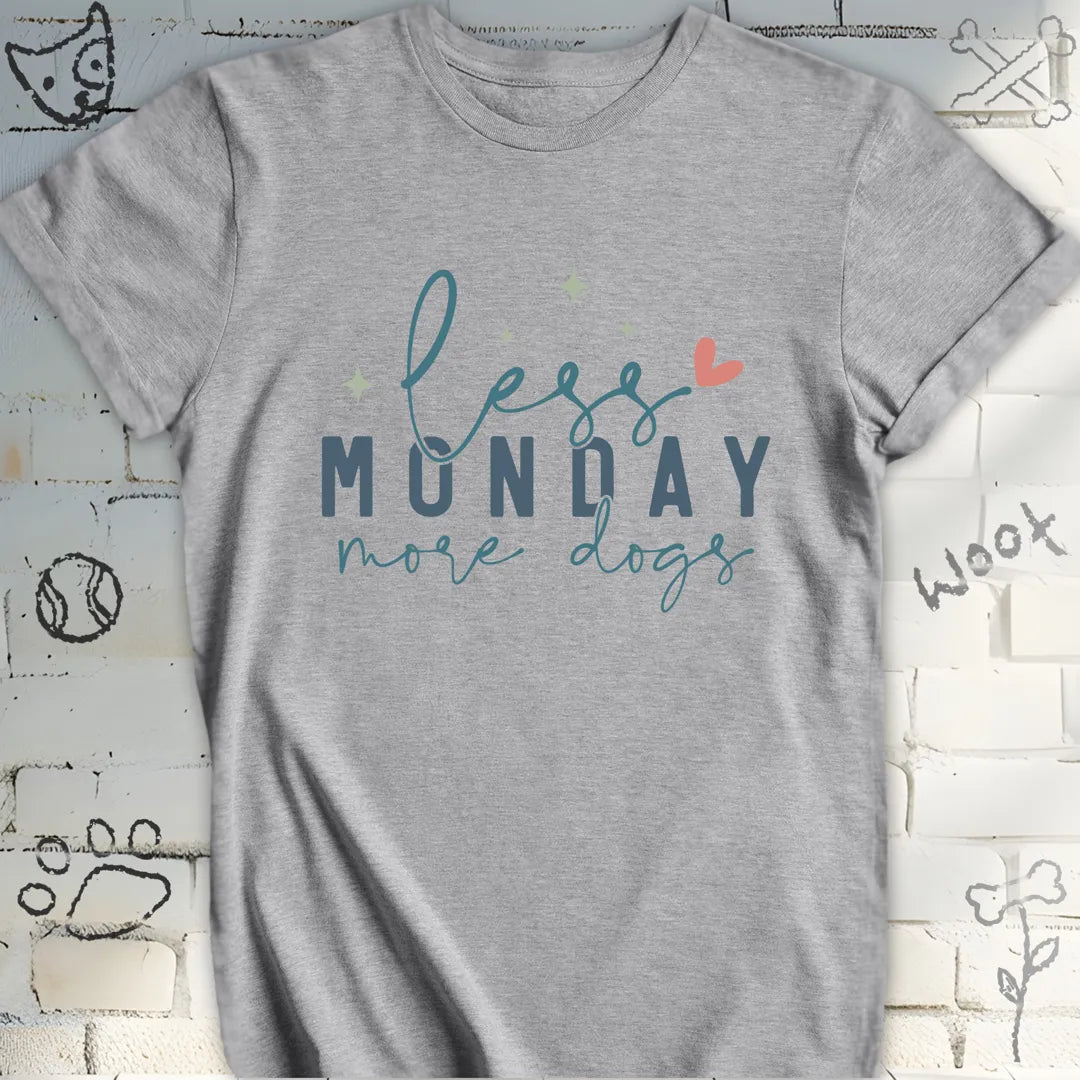 Less Monday More Dogs T-Shirt