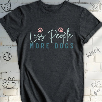 Less People More Dogs T-Shirt