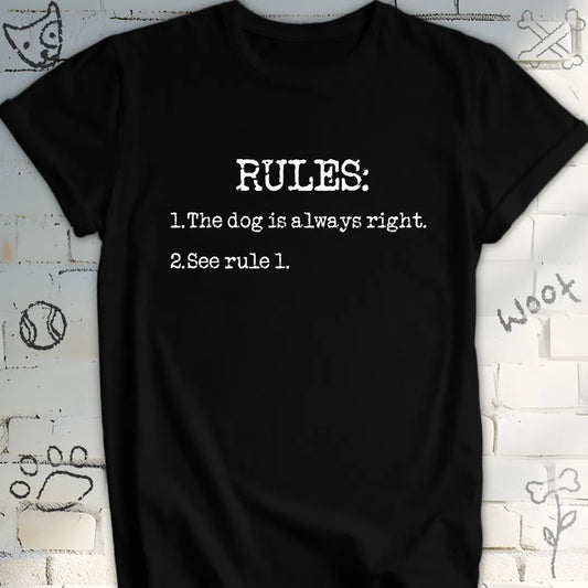 My Rules: The Dog Is Always Right T-Shirt