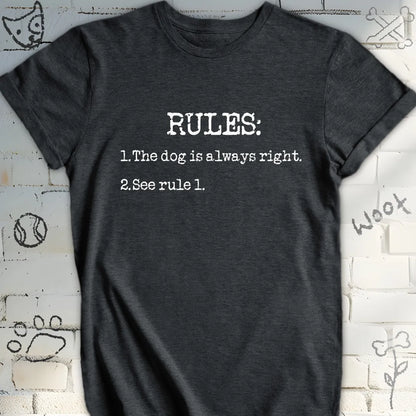 My Rules: The Dog Is Always Right T-Shirt