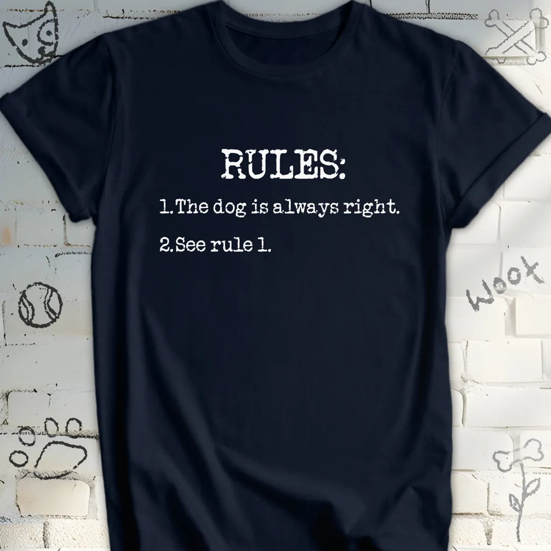 My Rules: The Dog Is Always Right T-Shirt