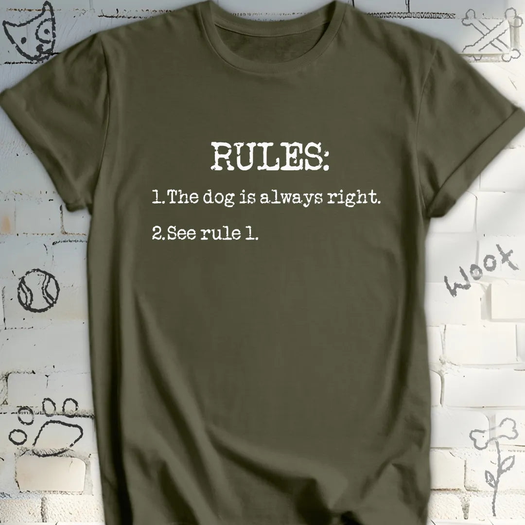 My Rules: The Dog Is Always Right T-Shirt