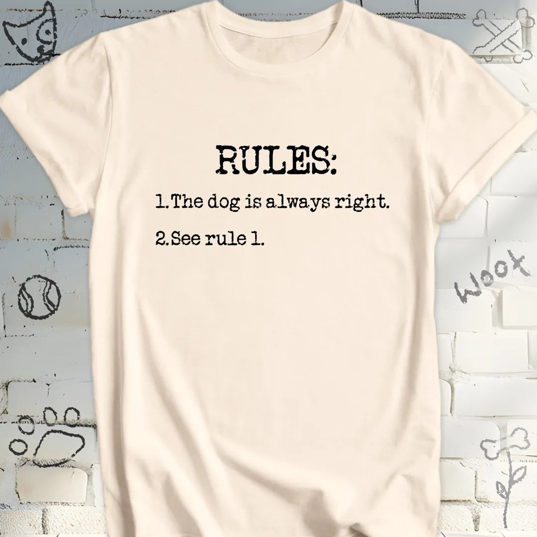 My Rules: The Dog Is Always Right T-Shirt