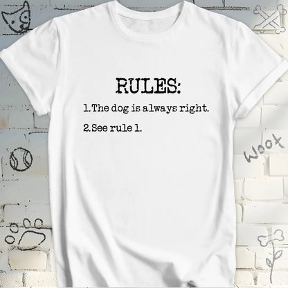 My Rules: The Dog Is Always Right T-Shirt