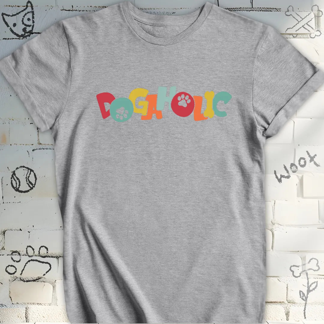 Dogaholic Dog Lover T-Shirt