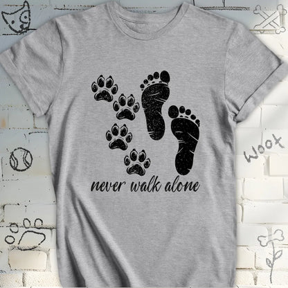 Never Walk Alone Dog Lover T-Shirt