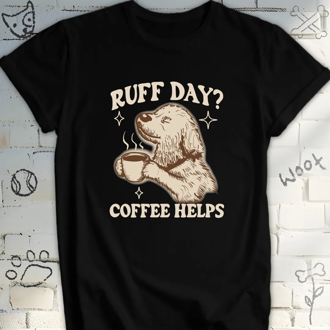 Ruff Day Coffee Helps Tee