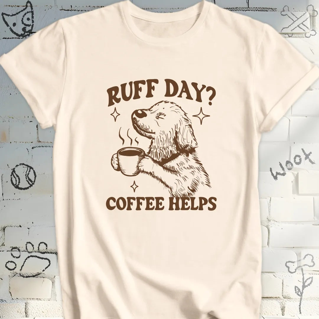 Ruff Day Coffee Helps Tee