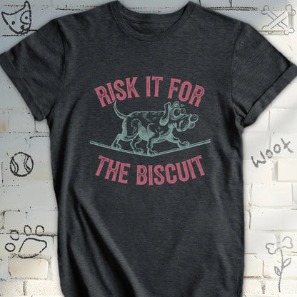 Risk It for the Biscuit Dog T-Shirt