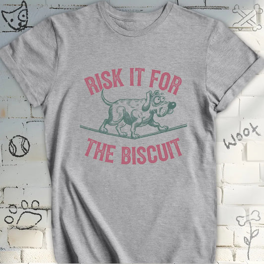 Risk It for the Biscuit Dog T-Shirt