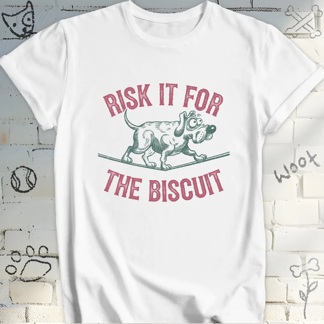 Risk It for the Biscuit Dog T-Shirt