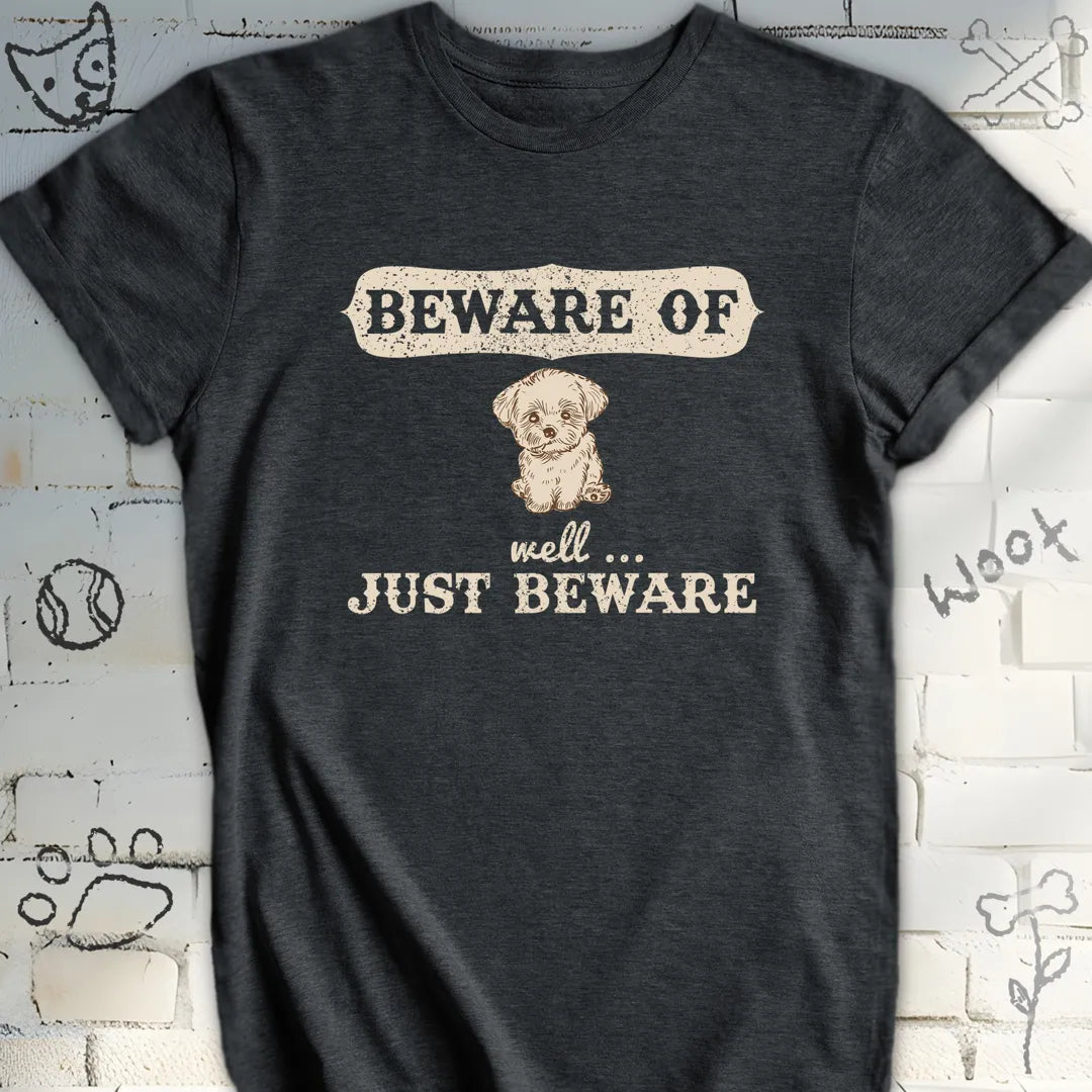 Beware of Dog, Just Beware T-Shirt