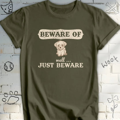 Beware of Dog, Just Beware T-Shirt