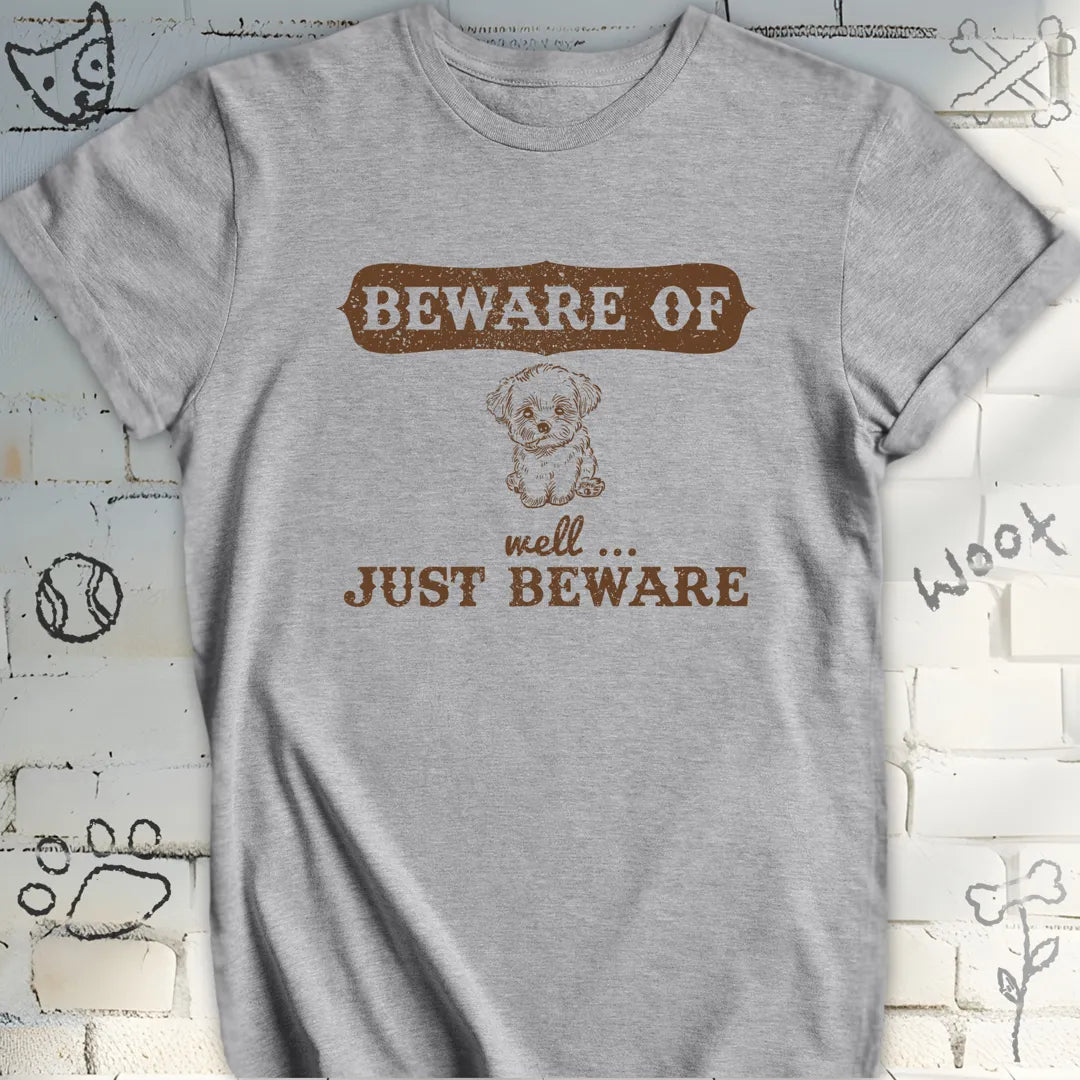 Beware of Dog, Just Beware T-Shirt