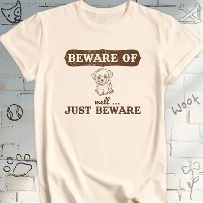 Beware of Dog, Just Beware T-Shirt