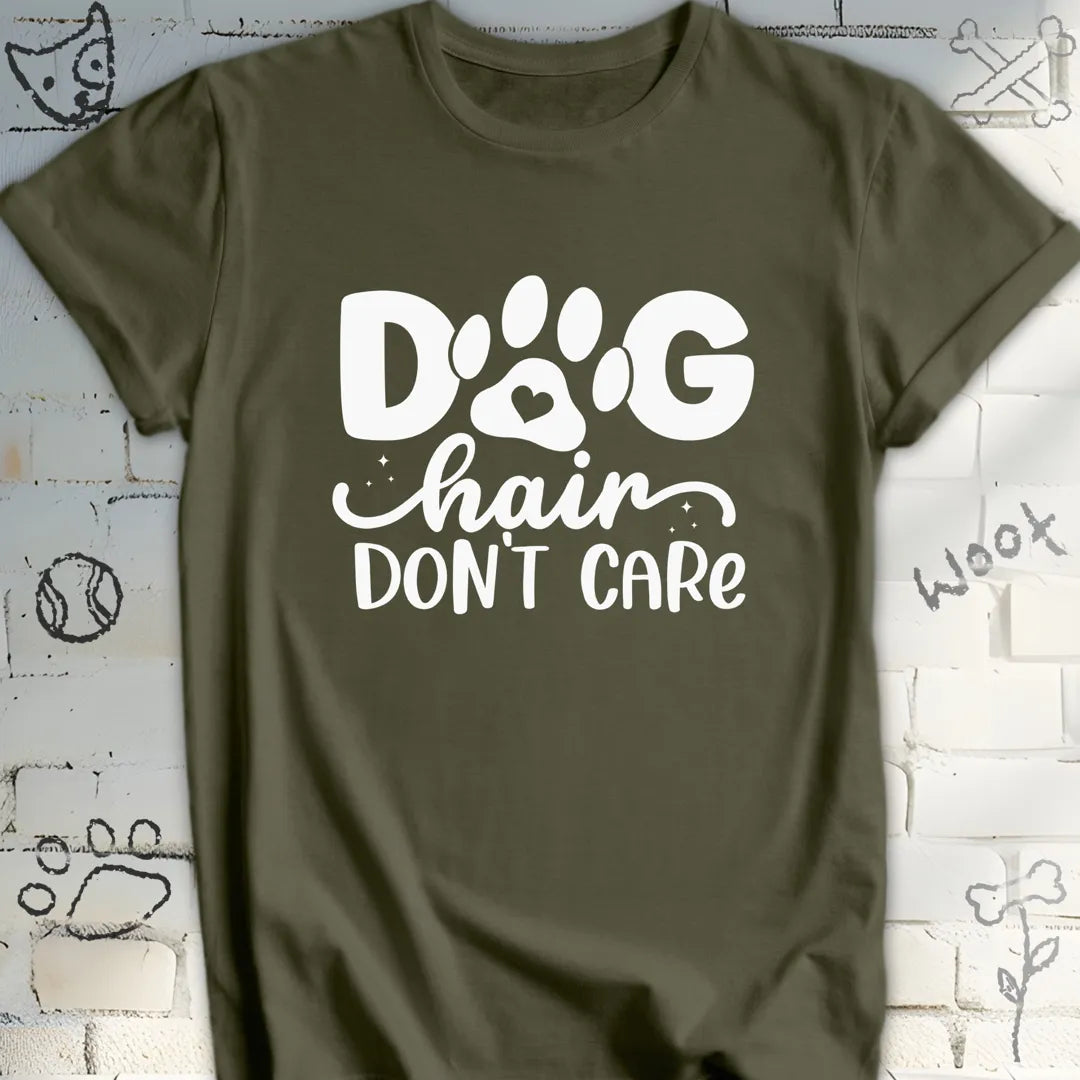 Dog Hair, Don't Care T-Shirt