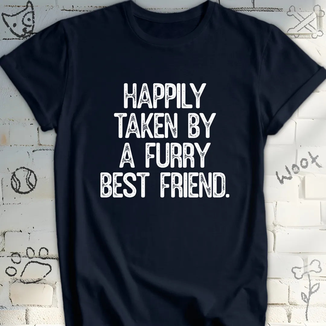 Happily Taken by a Furry Best Friend Tee