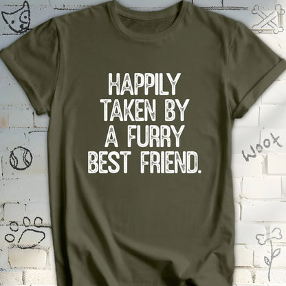 Happily Taken by a Furry Best Friend Tee