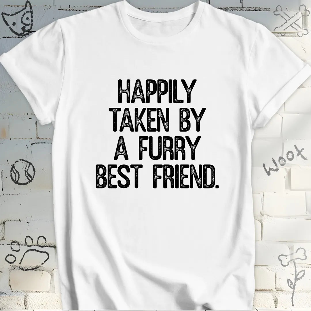 Happily Taken by a Furry Best Friend Tee